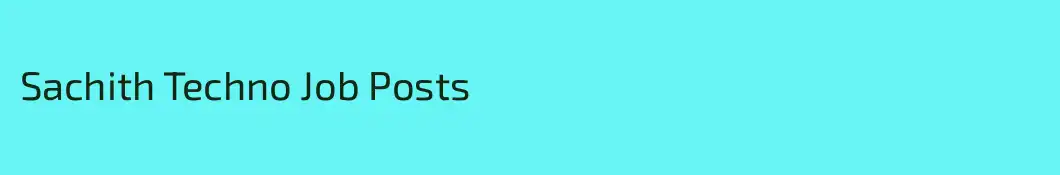 Sachith Techno Job Posts